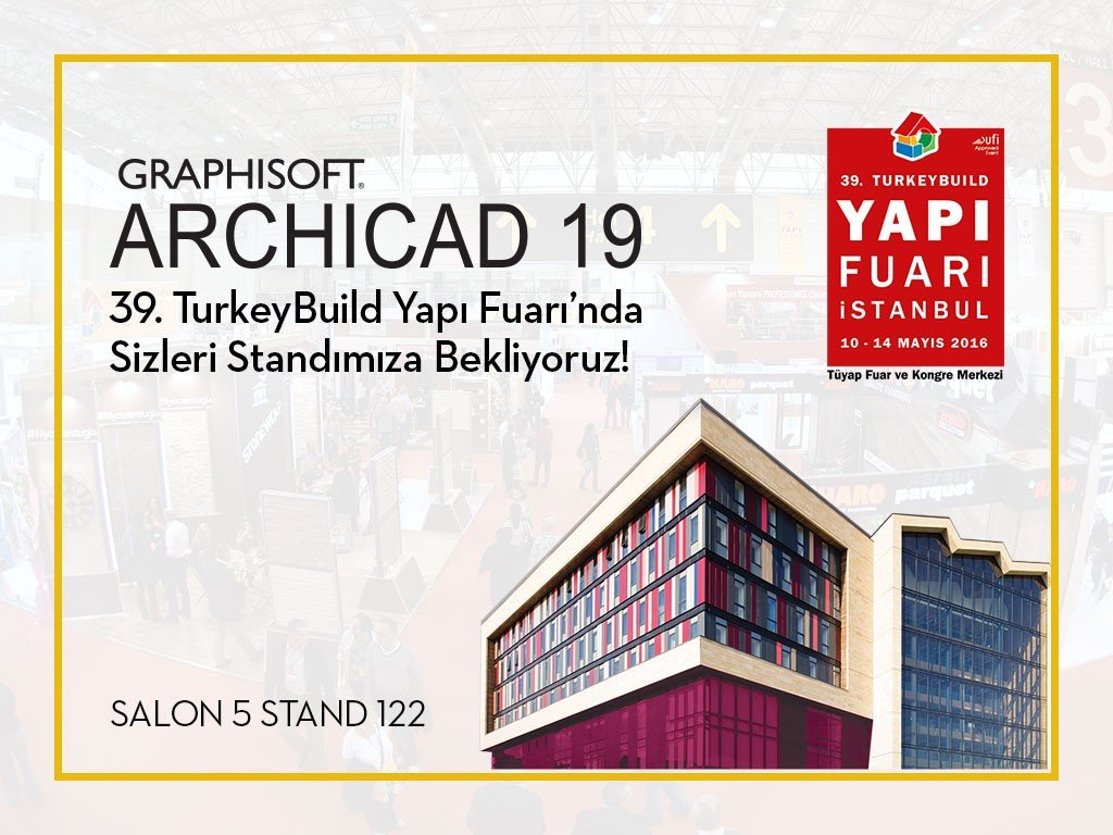10 - 14 Mayıs'ta 39. TurkeyBuild Yapı Fuarı'ndayız 12