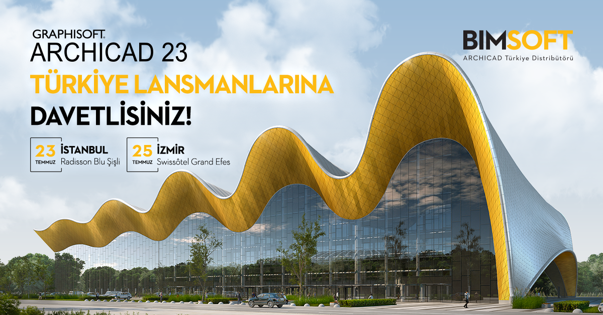 ARCHICAD 23 Türkiye Lansmanlarına Davetlisiniz! 17